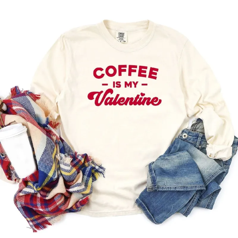 Coffee Is My Valentine Garment Dyed Long Sleeve sold by Zulily