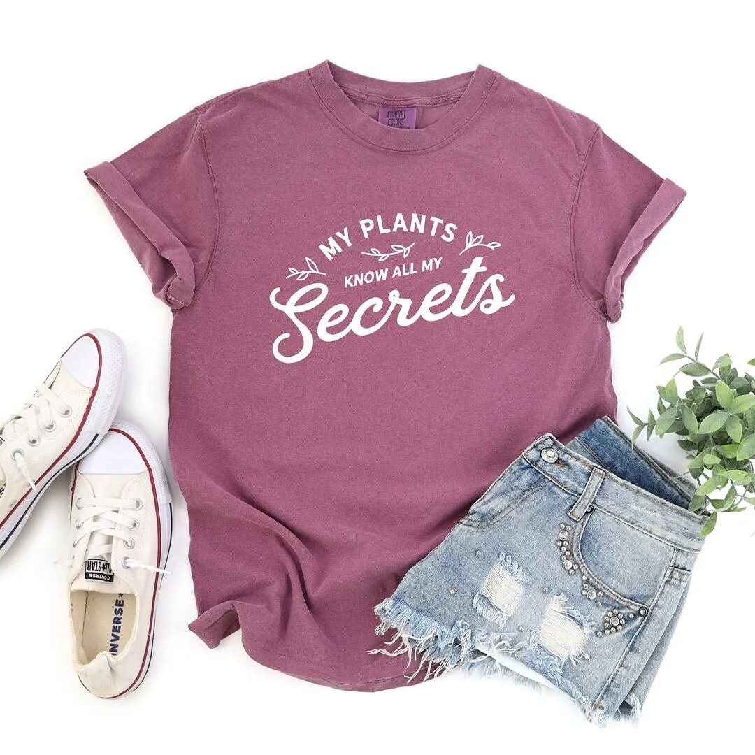 My Plants Know All My Secrets Garment Dyed Tee sold by Zulily