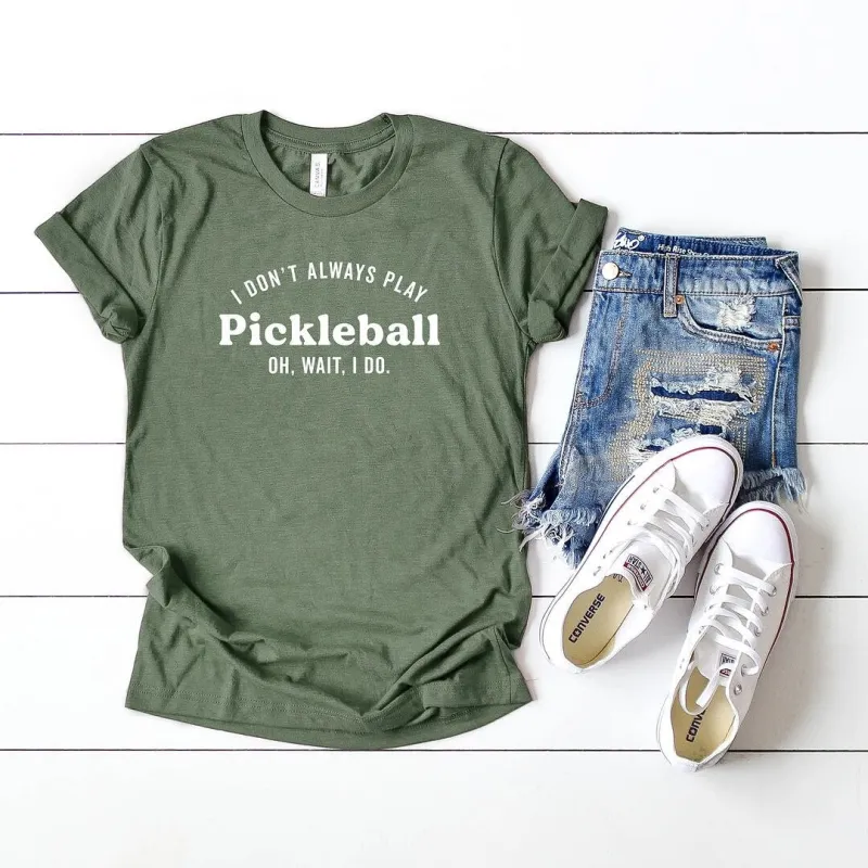 I Don't Always Play Pickleball Short Sleeve Crewnneck Tee sold by Zulily