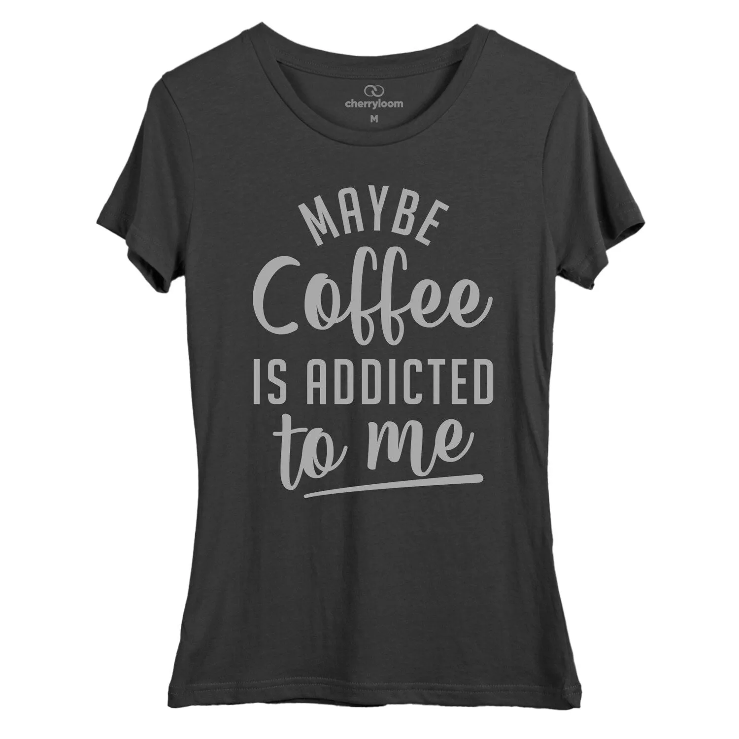 Maybe coffee is addicted to me. women's fitted tee sold by Zulily