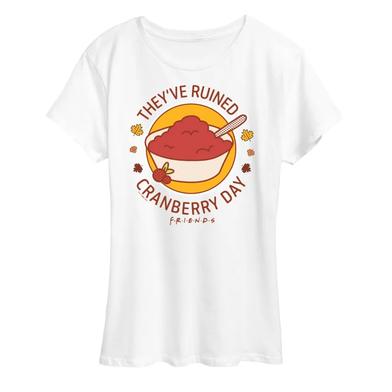Friends - They've Ruined Cranberry Day - Women's Short Sleeve Graphic T-Shirt sold by Zulily