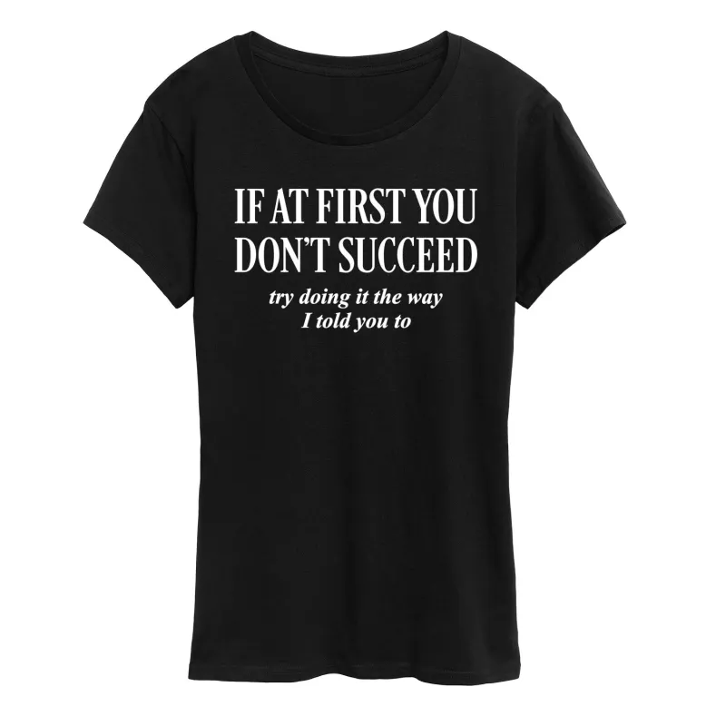 Instant Message - If You Dont Succeed - Women's Short Sleeve Graphic T-Shirt sold by Zulily