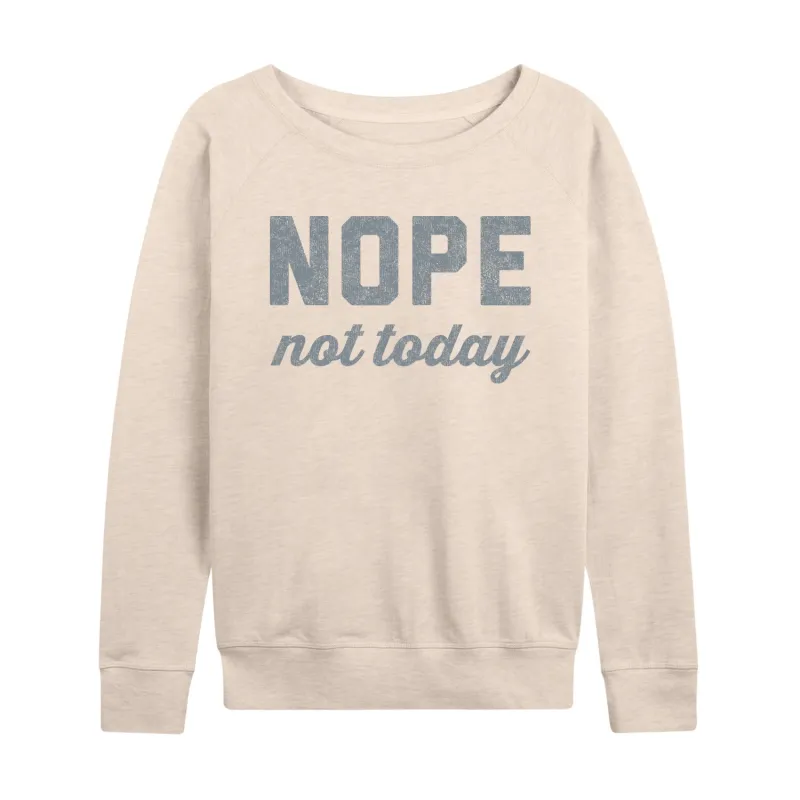 Instant Message - Nope Not Today - Women's Lightweight French Terry Long Sleeve Shirt sold by Zulily