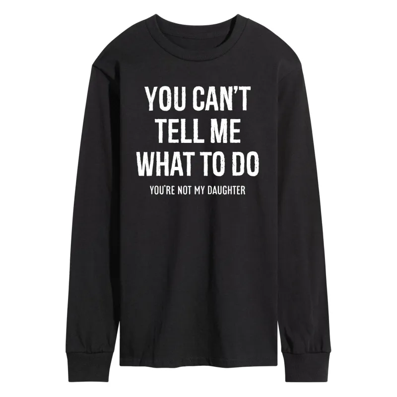Instant Message - You Cant Tell Me What To Do - Men's Long Sleeve Graphic T-shirt sold by Zulily