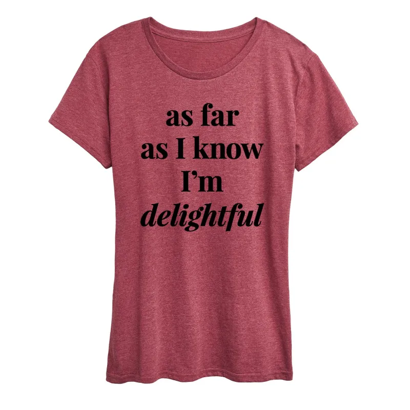 Instant Message - As Far As I Know Im Delightful - Women's Short Sleeve Graphic T-Shirt sold by Zulily