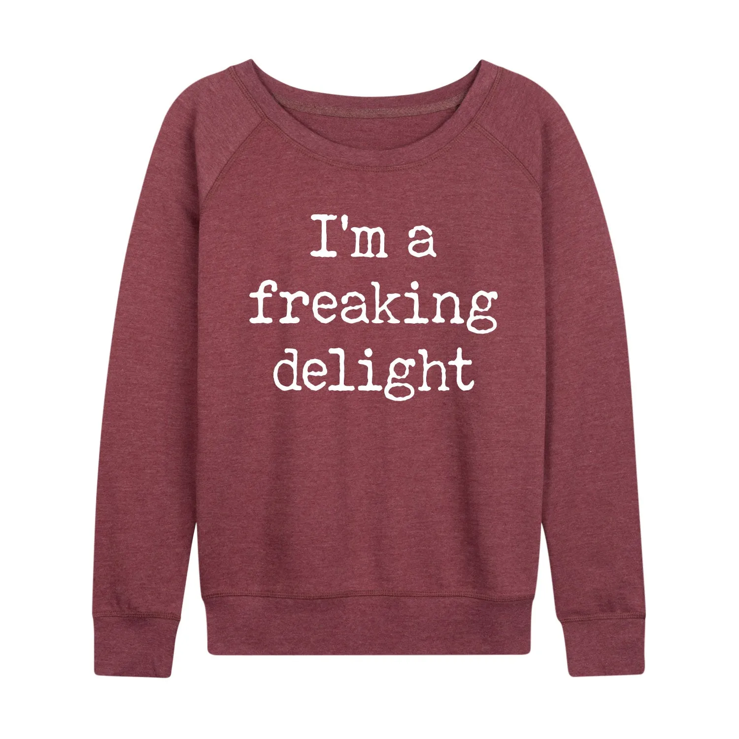 Instant Message - Im A Freaking Delight - Women's Lightweight French Terry Long Sleeve Shirt sold by Zulily product image thumbnail 5