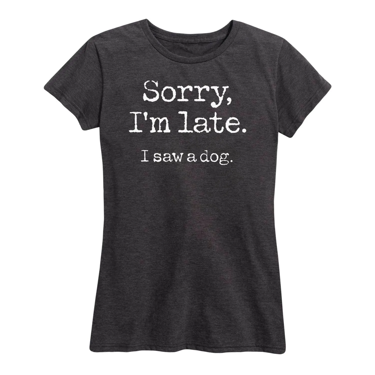 Instant Message - Sorry I'm Late Saw Dog - Women's Short Sleeve Graphic T-Shirt sold by Zulily product image thumbnail 2