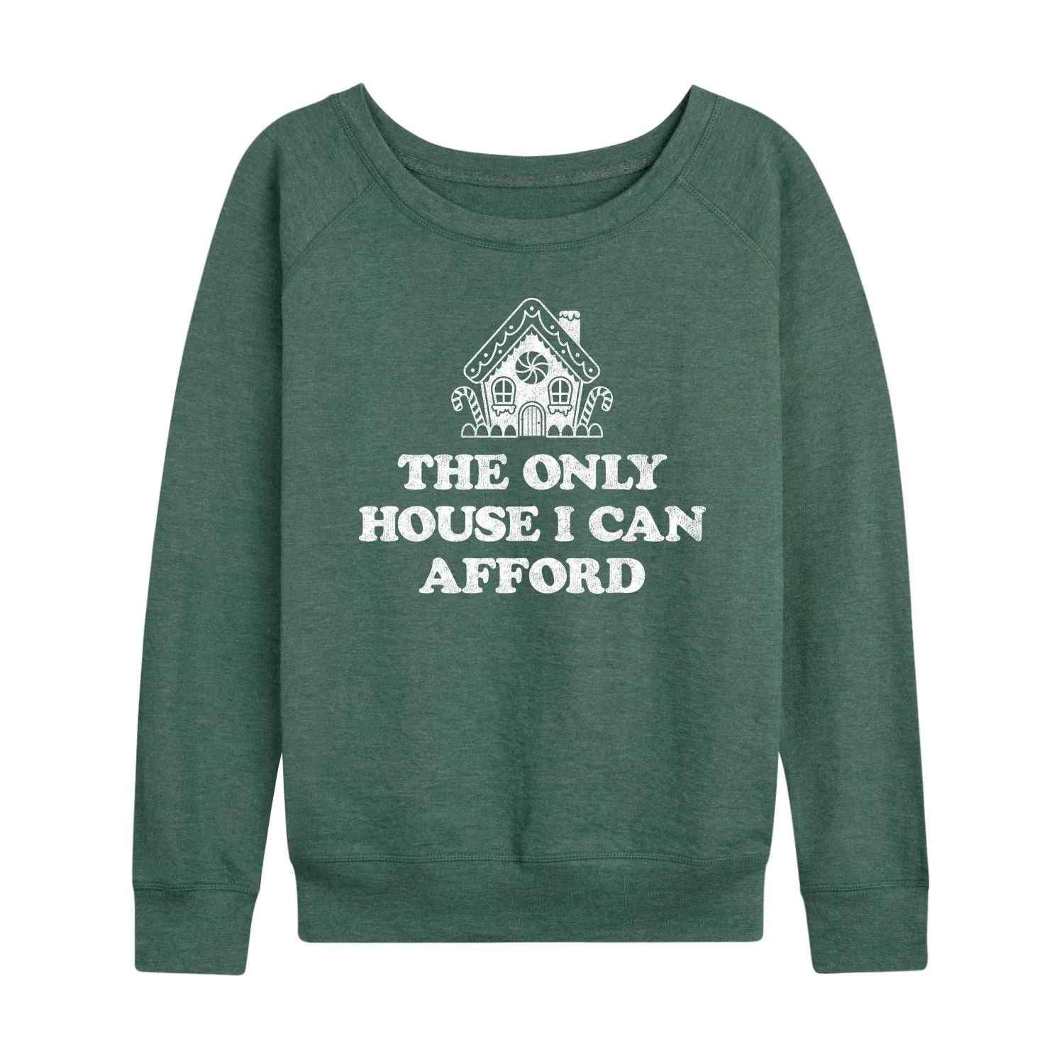 Instant Message - Can Only Afford Gingerbread House - Women's French Terry Long Sleeve Pullover sold by Zulily product image thumbnail 4