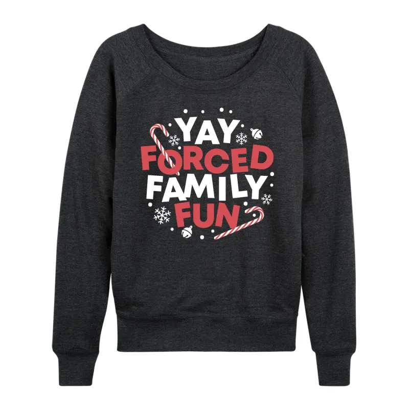 Instant Message - Yay Forced Family Fun - Women's French Terry Long Sleeve Pullover sold by Zulily