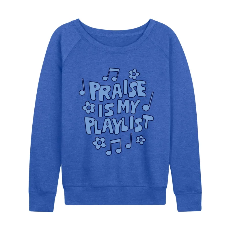 Instant Message - Praise Is My Playlist - Women's French Terry Long Sleeve Pullover sold by Zulily
