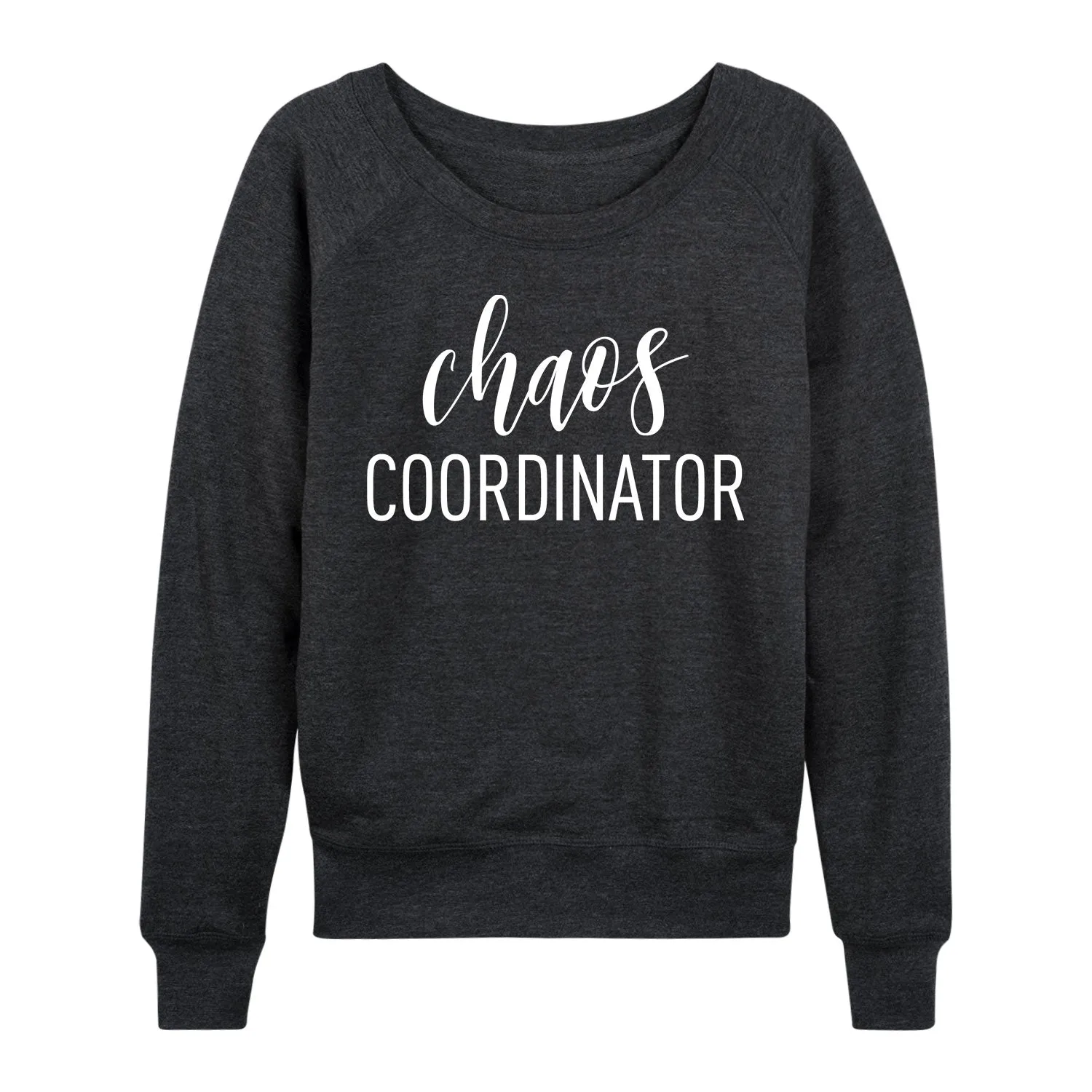 Instant Message - Chaos Coordinator - Women's French Terry Long Sleeve Pullover sold by Zulily product image thumbnail 2