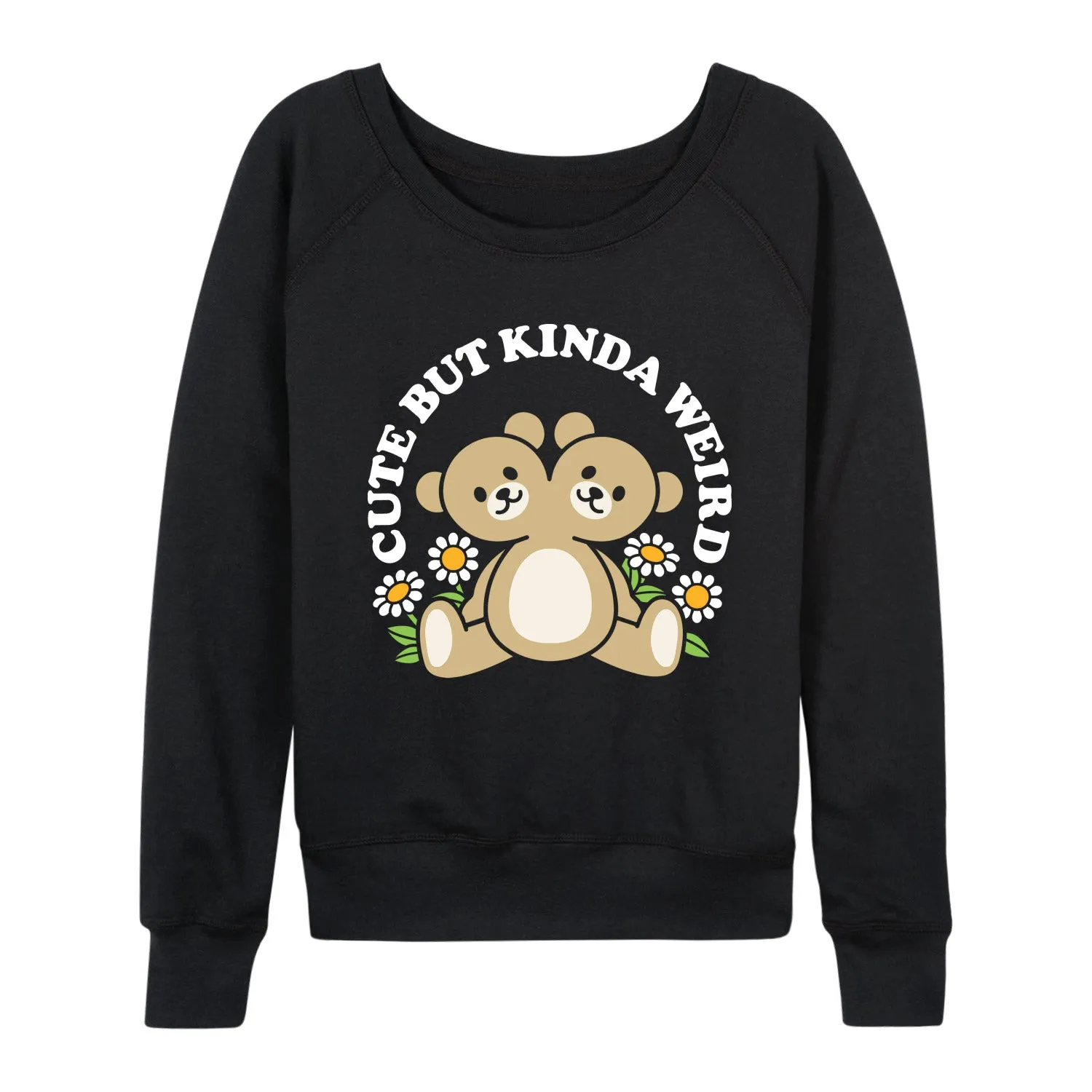 Instant Message - Cute But Weird Teddy Bear - Women's French Terry Long Sleeve Pullover sold by Zulily