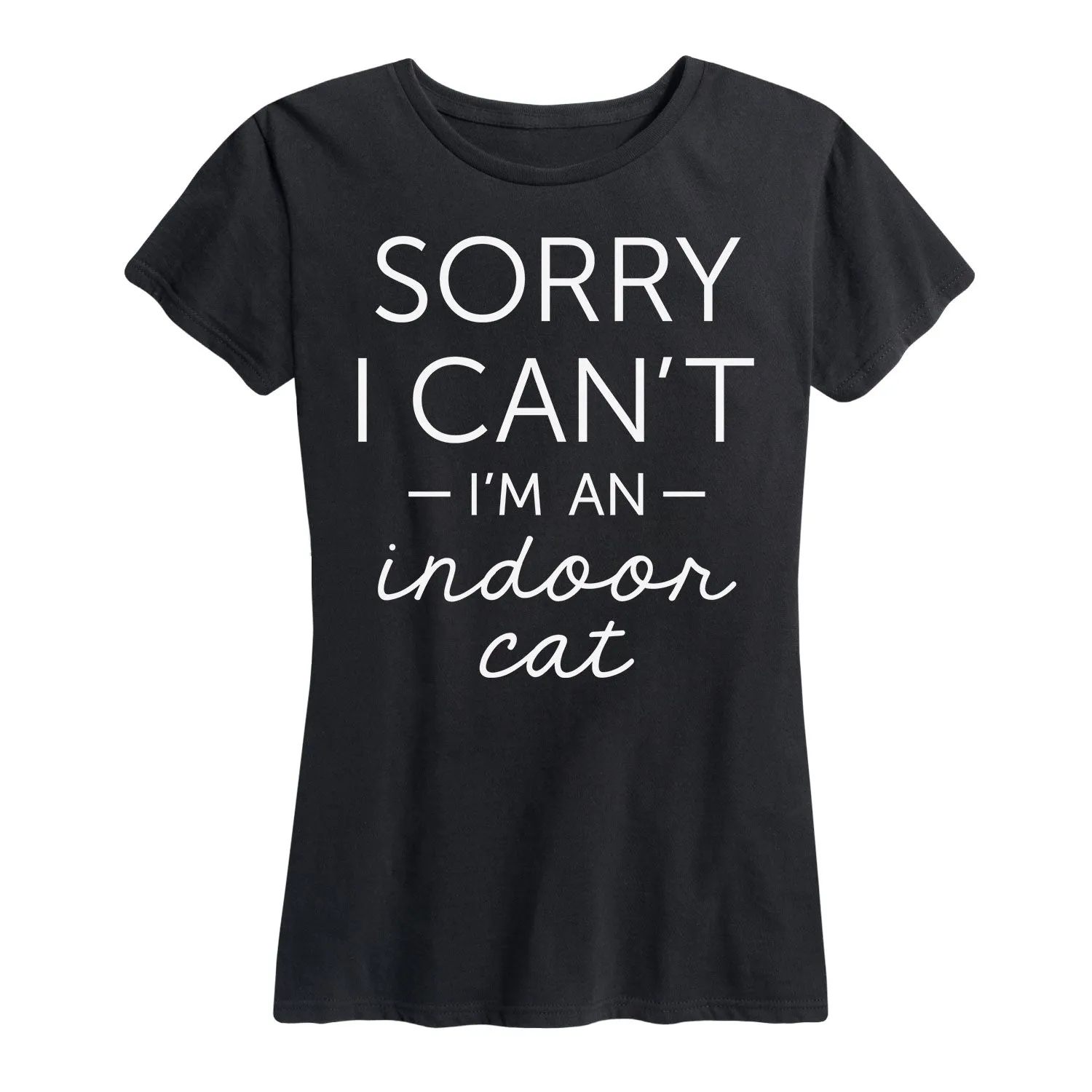 Instant Message - Sorry I Can't I'm an Indoor Cat - Women's Short Sleeve Graphic T-shirt sold by Zulily