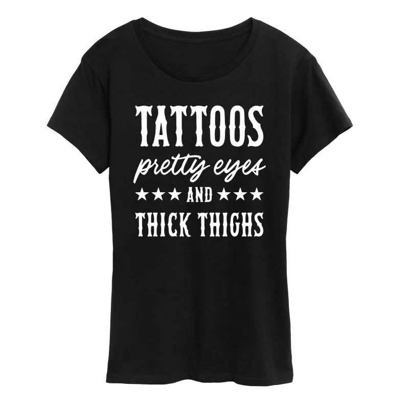 Instant Message - Tattoos Pretty Eyes Thick Thighs - Women's Short Sleeve Graphic T-Shirt sold by Zulily