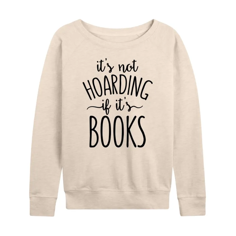 Instant Message - It's Not Hoarding if it's Books - Women's French Terry Long Sleeve Pullover sold by Zulily