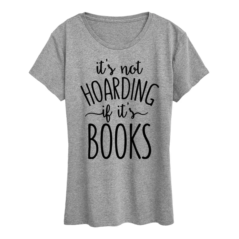 Instant Message - It's Not Hoarding if it's Books - Women's Short Sleeve Graphic T-shirt sold by Zulily