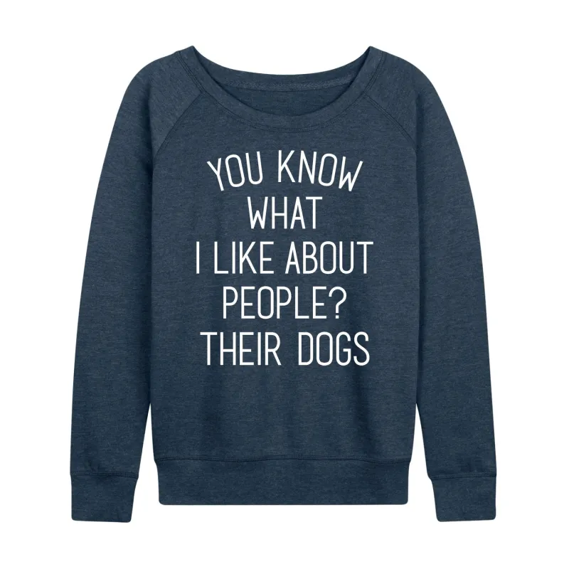 Instant Message - What I Like About People Their Dogs - Women's French Terry Long Sleeve Pullover sold by Zulily