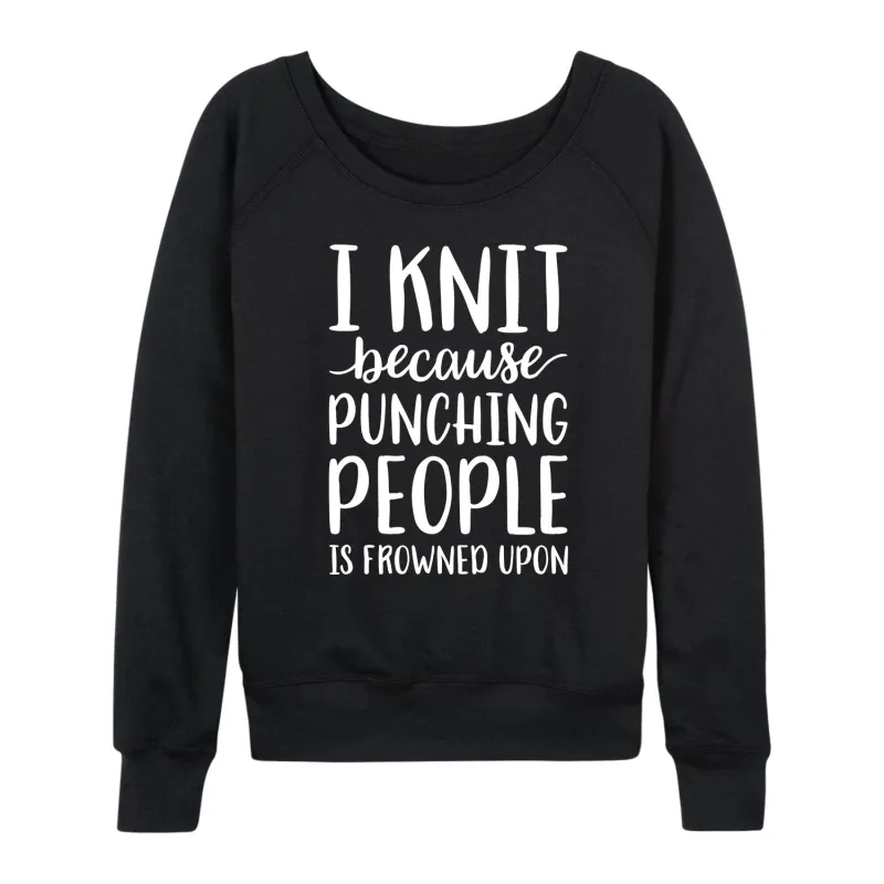 Instant Message - I Knit Punching People Frowned Upon - Women's French Terry Long Sleeve Pullover sold by Zulily