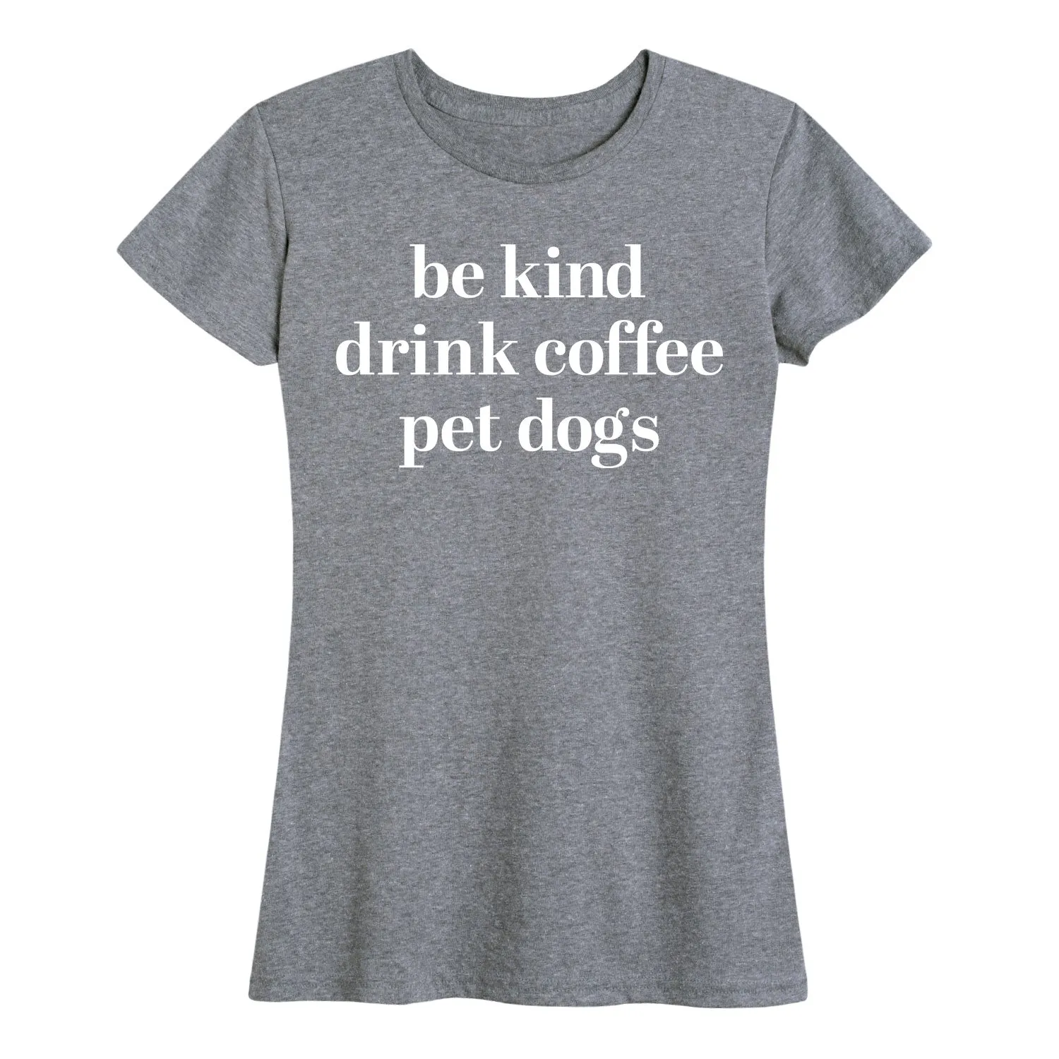 Instant Message - Be Kind Drink Coffee Pet Dogs - Women's Short Sleeve Graphic T-Shirt sold by Zulily product image thumbnail 3