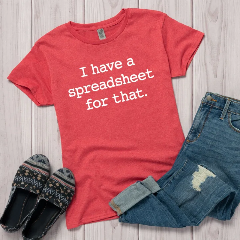 Instant Message - I Have A Spreadsheet For That - Women's Short Sleeve Graphic T-Shirt sold by Zulily