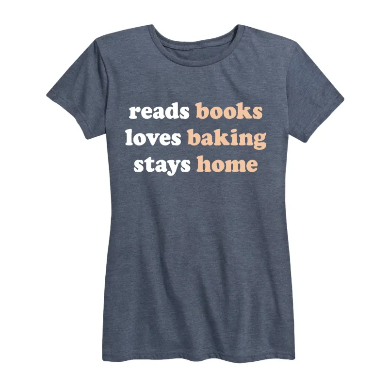Instant Message - Reads Books Loves Baking Stays Home - Women's Short Sleeve Graphic T-shirt sold by Zulily