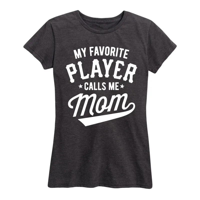 Instant Message - Favorite Player Calls Me Mom - Women's Short Sleeve Graphic T-shirt sold by Zulily