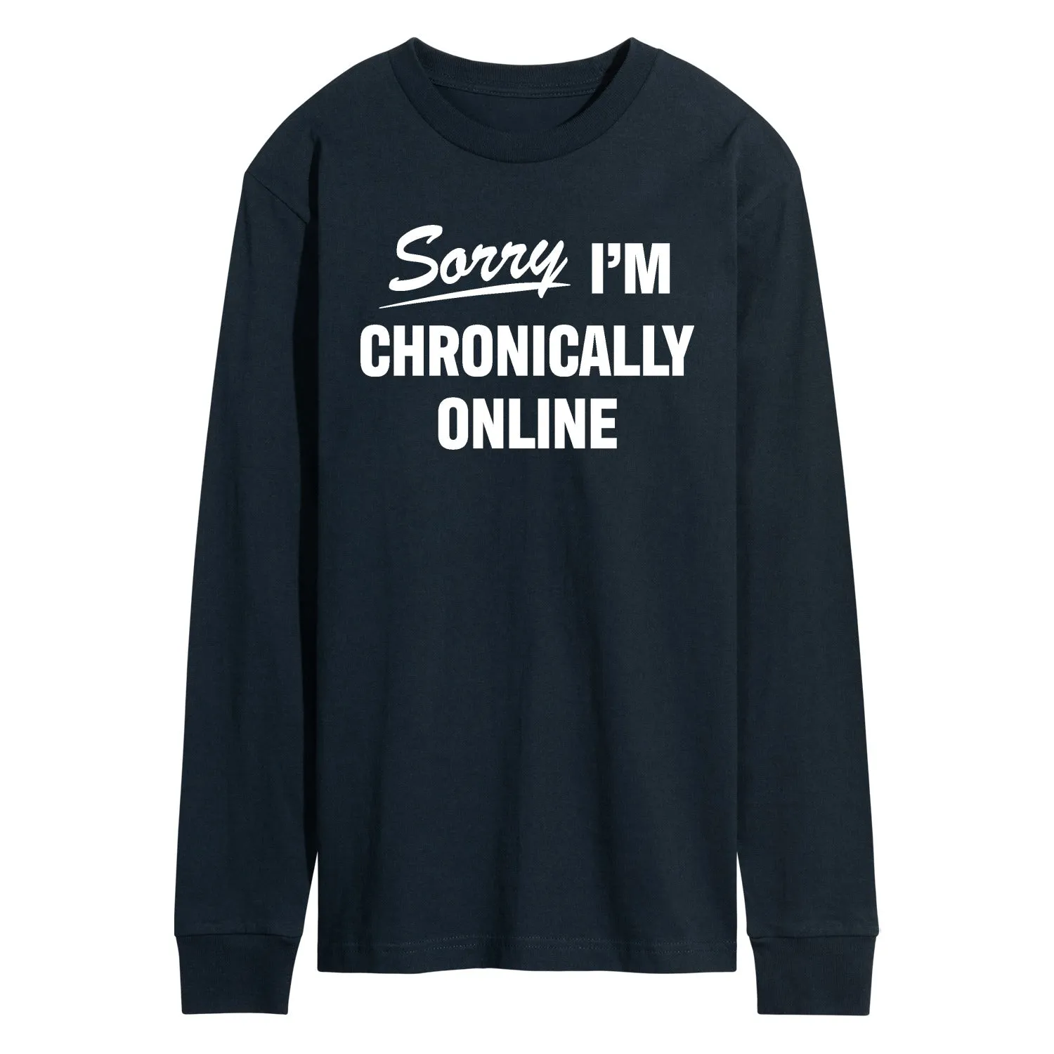 Instant Message - Sorry I'm Chronically Online - Men's Long Sleeve Graphic T-Shirt sold by Zulily product image thumbnail 5