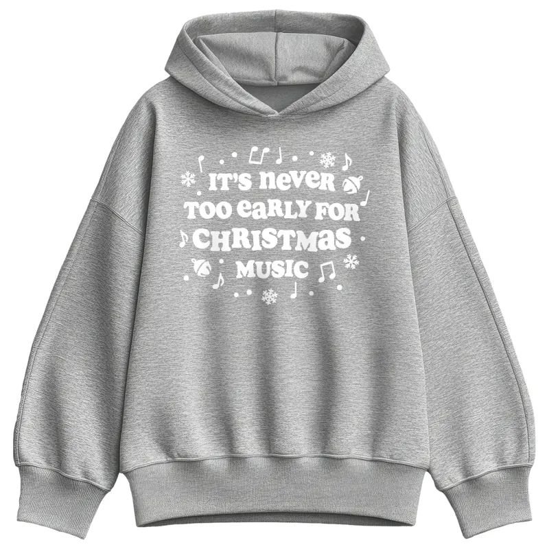 Instant Message - Never Too Early For Christmas Music - Ladies Oversized Fleece Hoodie Sweatshirt sold by Zulily