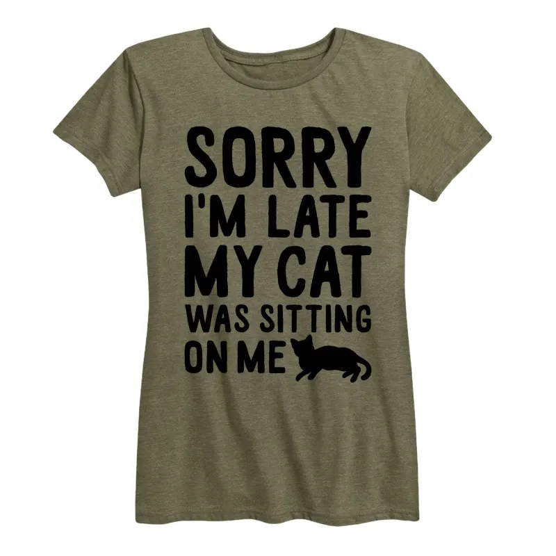 Instant Message - Sorry I'm Late Cat Sitting On Me - Women's Short Sleeve Graphic T-shirt sold by Zulily