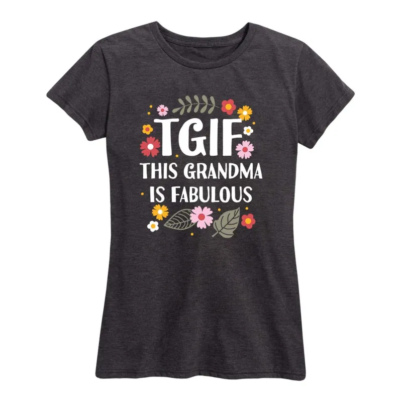 Instant Message - TGIF This Grandma is Fabulous - Women's Short Sleeve Graphic T-Shirt sold by Zulily