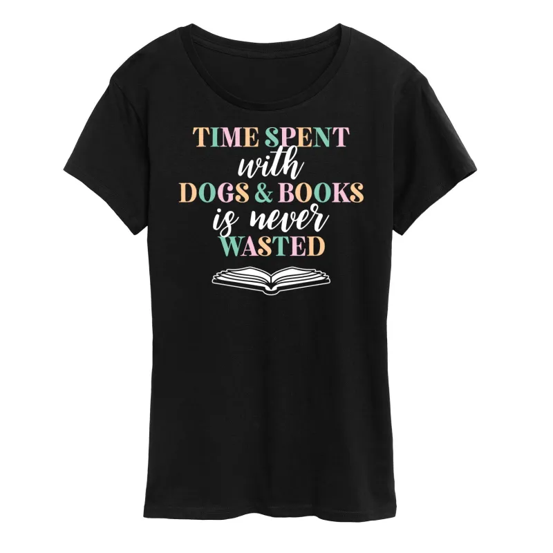 Instant Message - Time Spent With Dogs Books Never Wasted - Women's Short Sleeve Graphic T-Shirt made by Zulily