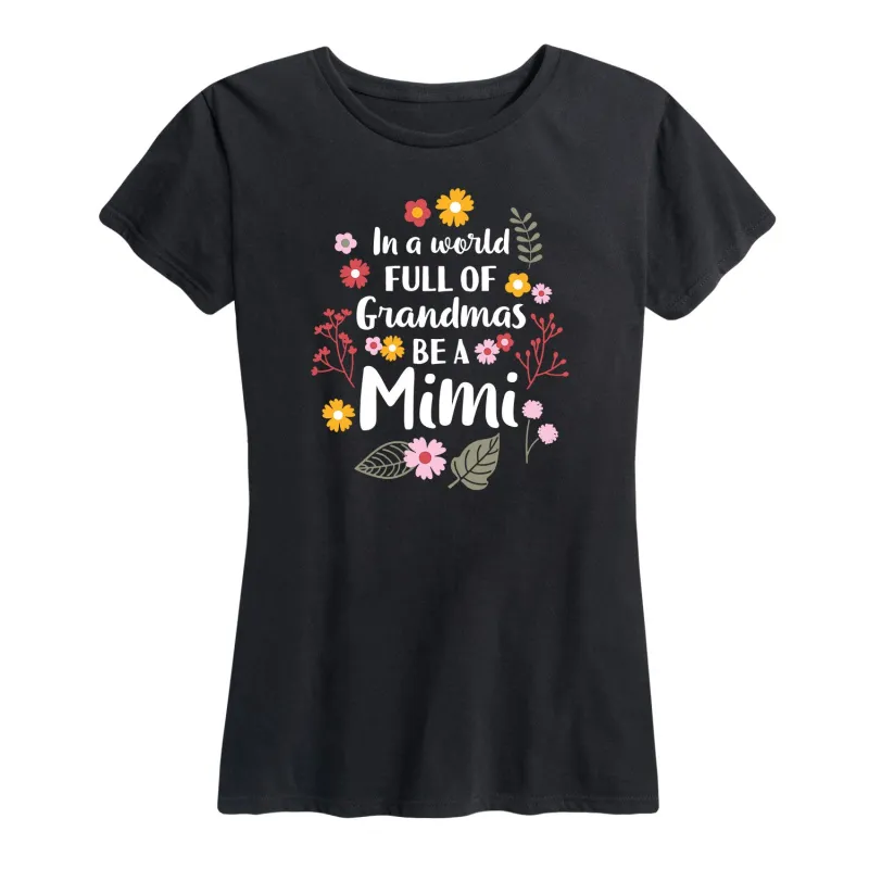 Instant Message - In World Of Grandmas Be A Mimi - Women's Short Sleeve Graphic T-Shirt sold by Zulily
