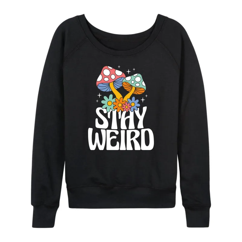 Instant Message - Stay Weird Mushrooms - Women's Lightweight French Terry Long Sleeve Shirt sold by Zulily
