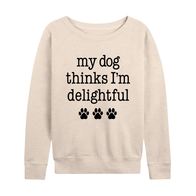 Instant Message - Dog Thinks I'm Delightful - Women's Lightweight French Terry Long Sleeve Shirt sold by Zulily
