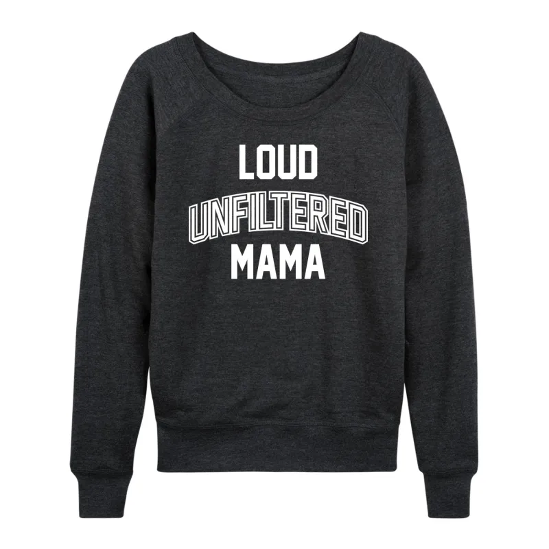 Instant Message - Loud Unfiltered Mama  - Women's Lightweight French Terry Long Sleeve Shirt sold by Zulily