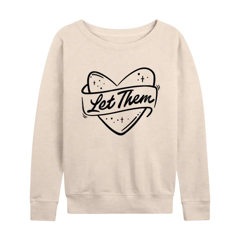 Instant Message - Let Them - Positivity - Happiness - Womens - Ladies French Terry Long Sleeve Shirt sold by Zulily