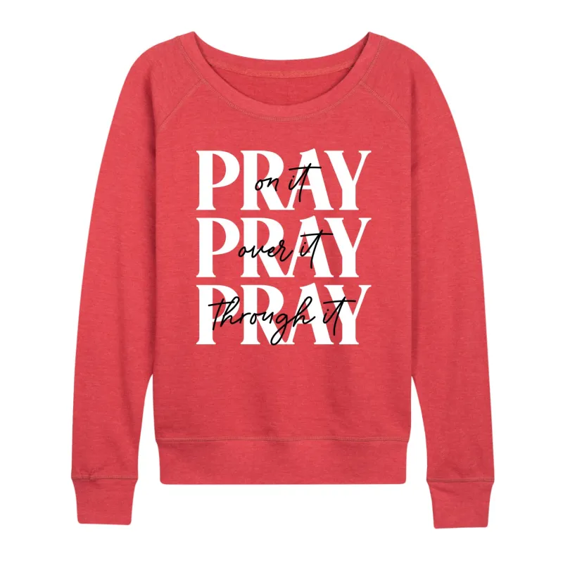 Instant Message - Pray On It, Pray Over It, Pray Through It - Women's Lightweight French Terry Long Sleeve Shirt sold by Zulily