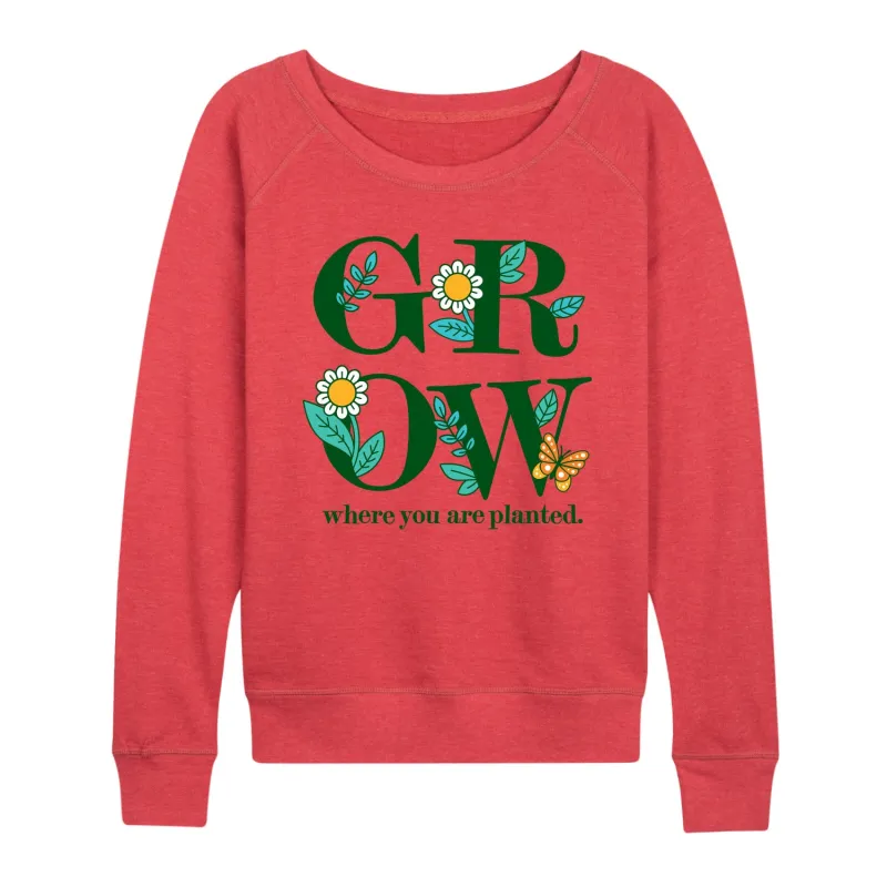 Instant Message - Spring - GROW Where You Are Planted - Women's Lightweight French Terry Long Sleeve Shirt sold by Zulily