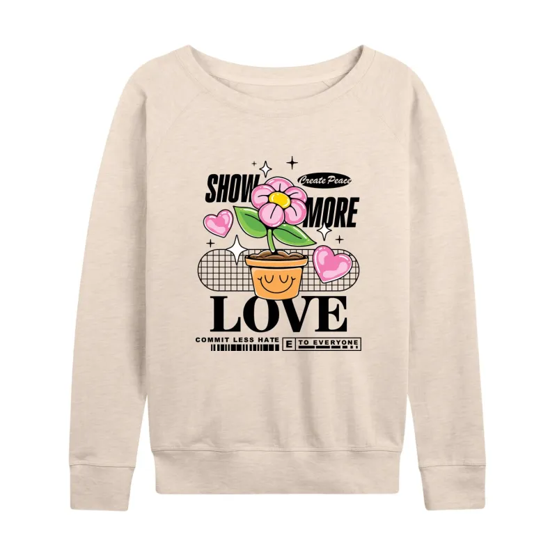 Instant Message - Inspiration - Show More Love Commit Less Hate - Women's Lightweight French Terry Long Sleeve Shirt sold by Zulily