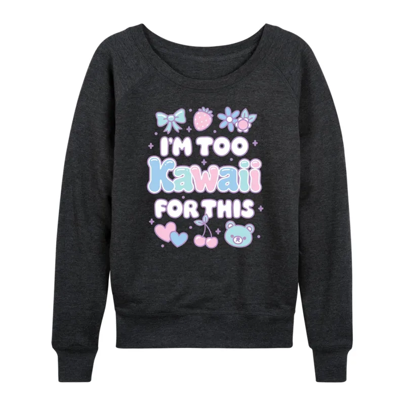 Instant Message - I'm Too Kawaii For This - Women's Lightweight French Terry Long Sleeve Shirt sold by Zulily