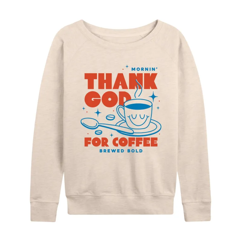 Instant Message - Thank God For Coffee - Women's Lightweight French Terry Long Sleeve Shirt sold by Zulily