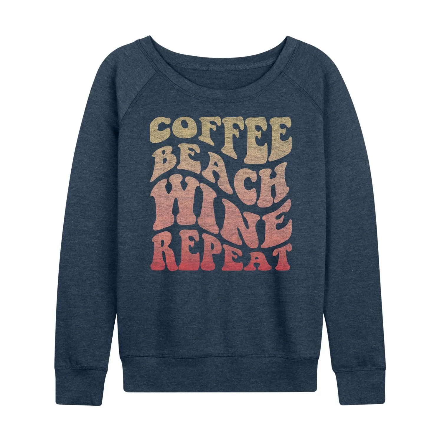 Instant Message - Coffee Beach Wine Repeat - Women's Lightweight French Terry Long Sleeve Shirt sold by Zulily product image thumbnail 5