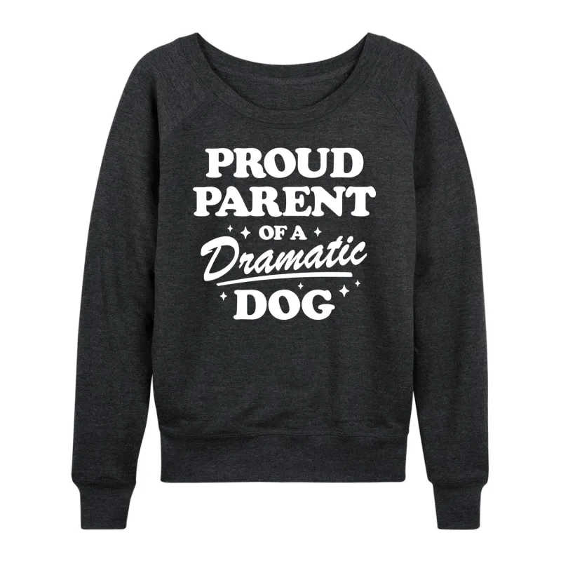 Instant Message - Proud Parent Dramatic Dog - Women's Lightweight French Terry Long Sleeve Shirt sold by Zulily