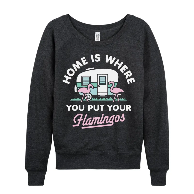 Instant Message - Home Is Where You Put Your Flamingos - Ladies French Terry Long Sleeve Shirt sold by Zulily