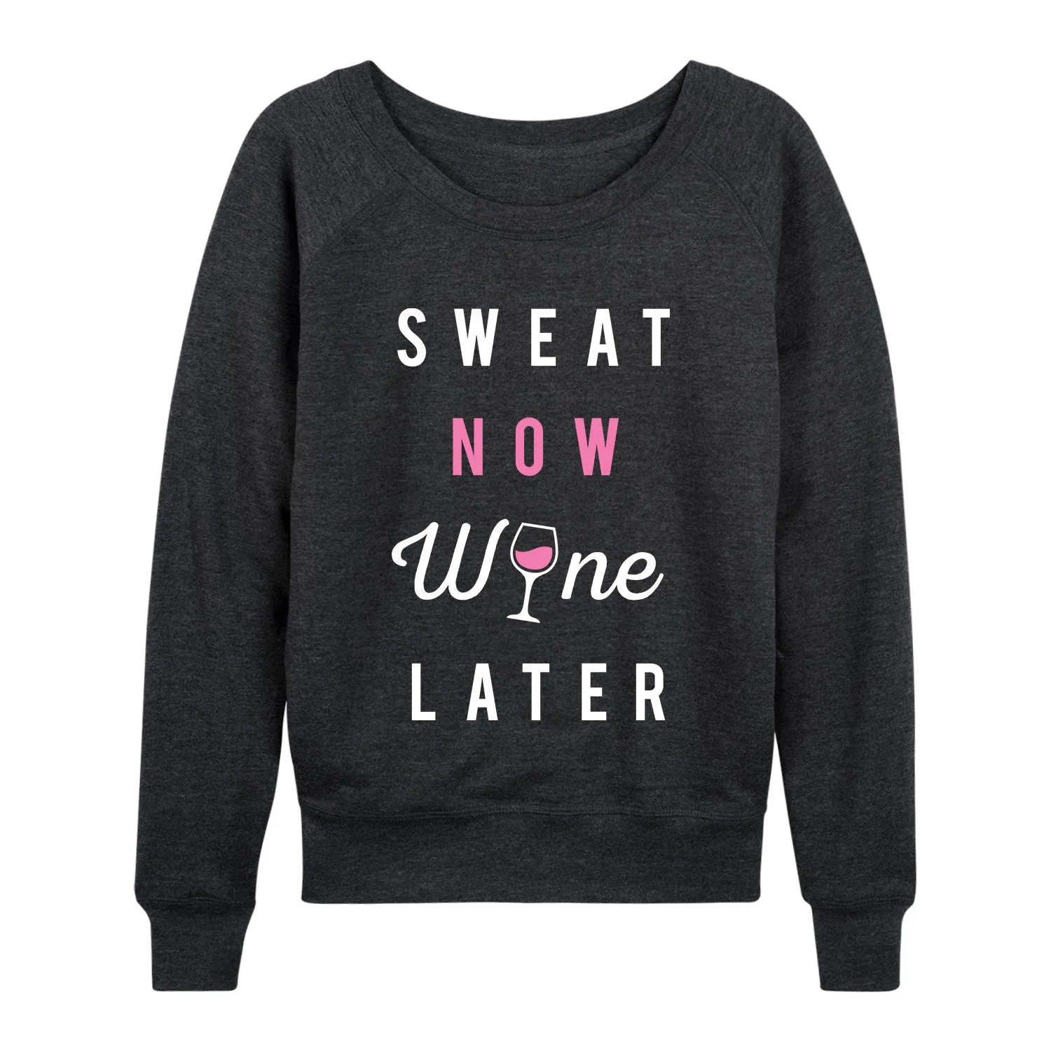 Instant Message - Sweat Now Wine Later - Women's Lightweight French Terry Long Sleeve Shirt sold by Zulily