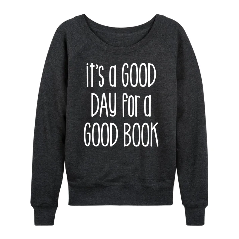 Instant Message - It's A Good Day For A Good Book - Women's Lightweight French Terry Long Sleeve Shirt sold by Zulily