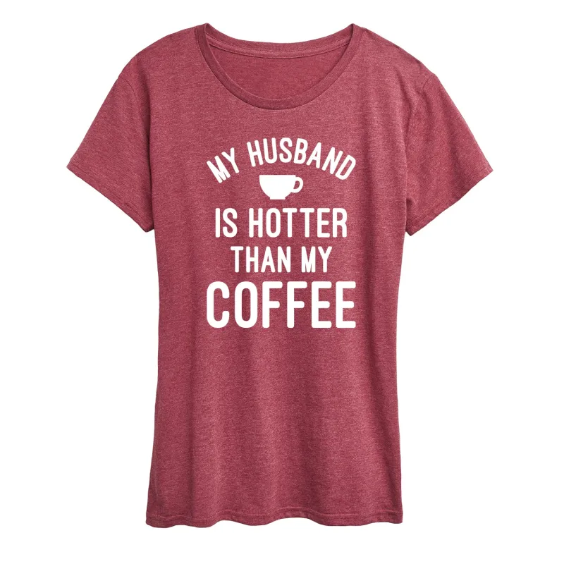 Instant Message - My Husband Is Hotter Coffee - Valentine Love - Women's Short Sleeve Graphic T-Shirt sold by Zulily