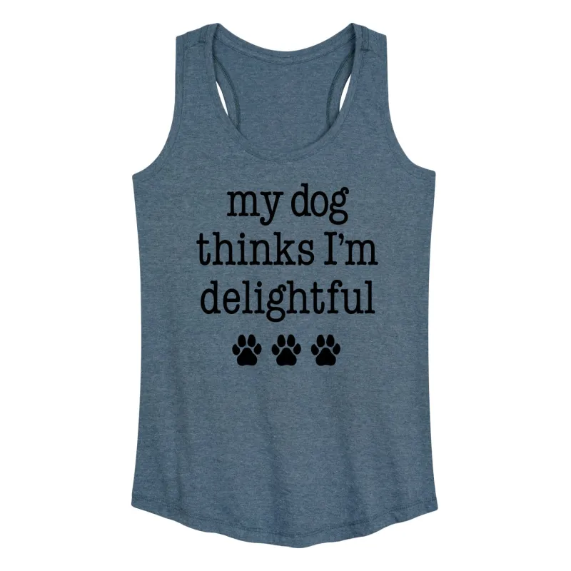 Instant Message - Dog Thinks I'm Delightful - Women's Racerback Tank Top sold by Zulily