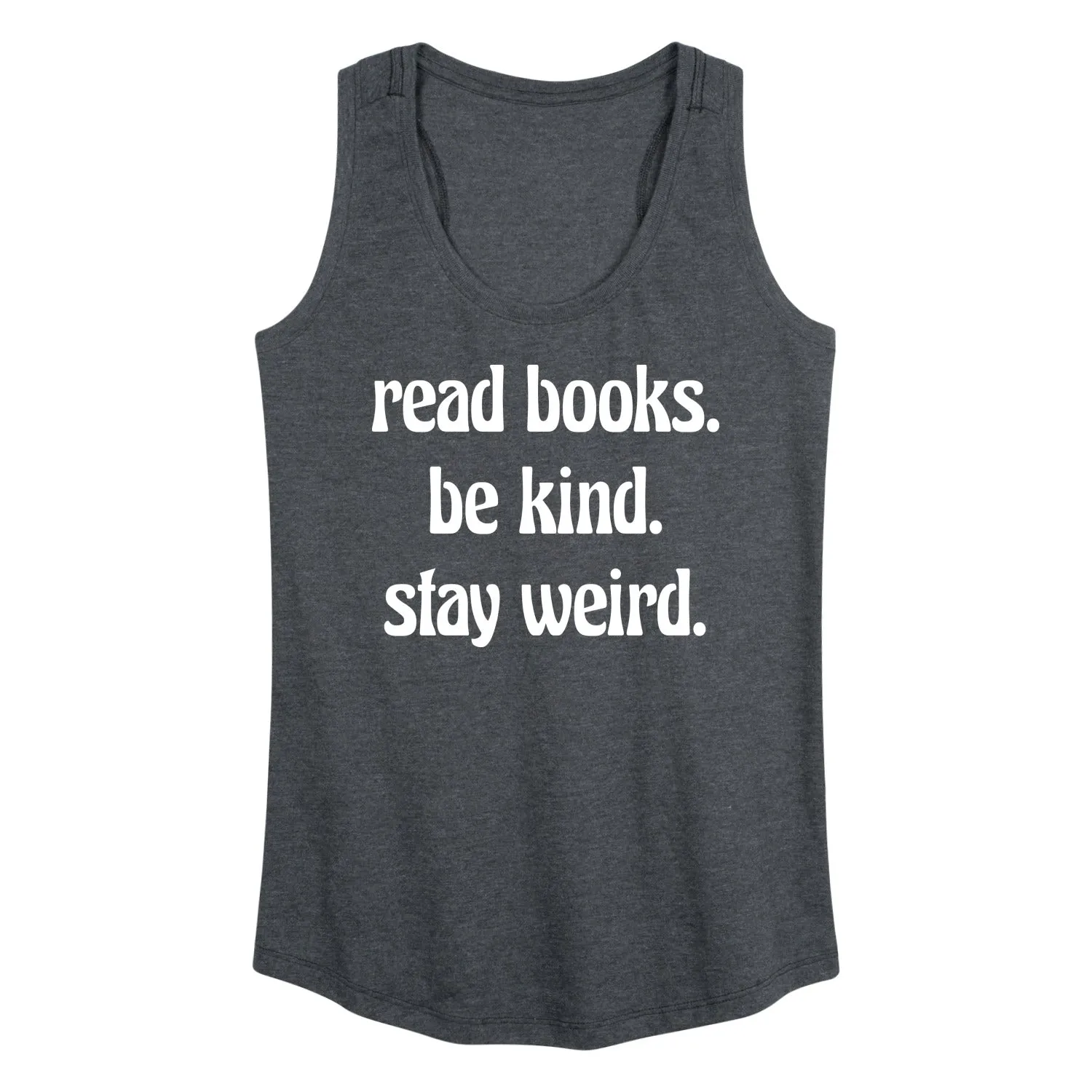 Instant Message - Read Books Be Kind Stay Weird - Women's Racerback Tank Top sold by Zulily product image thumbnail 2