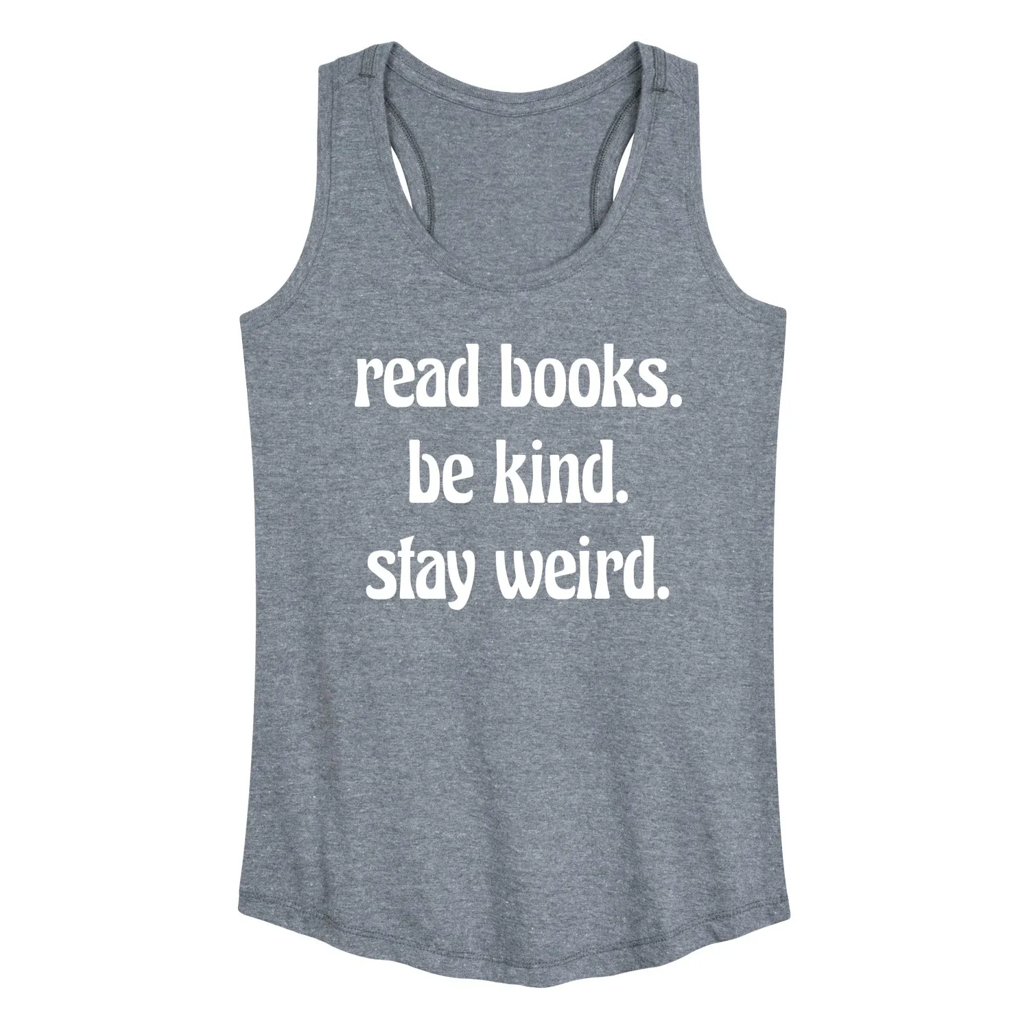 Instant Message - Read Books Be Kind Stay Weird - Women's Racerback Tank Top sold by Zulily product image thumbnail 3